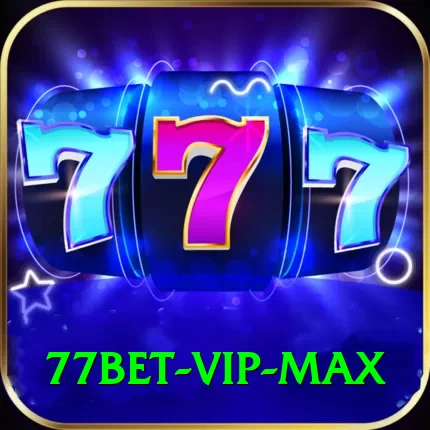 77bet - VIP Max - 2